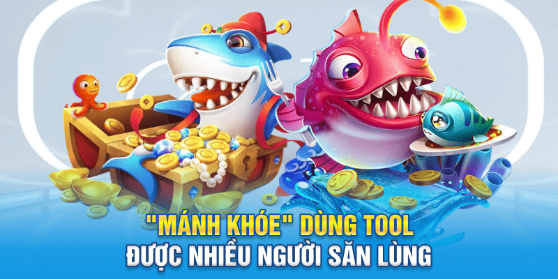 "Mánh khóe" dùng tool được nhiều người săn lùng