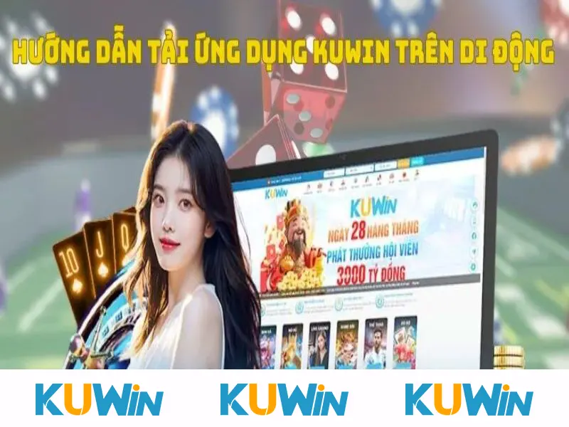 Tải app KUWIN giúp hội viên khám phá nhanh gọn